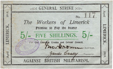 General Strike Against British Militarism 'The Workers of Limerick' Promise to pay the bearer 5 Shillings.